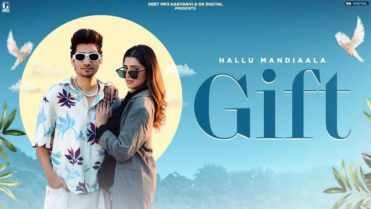 Gift Lyrics - Hallu Mandiaala & Shiva Choudhary