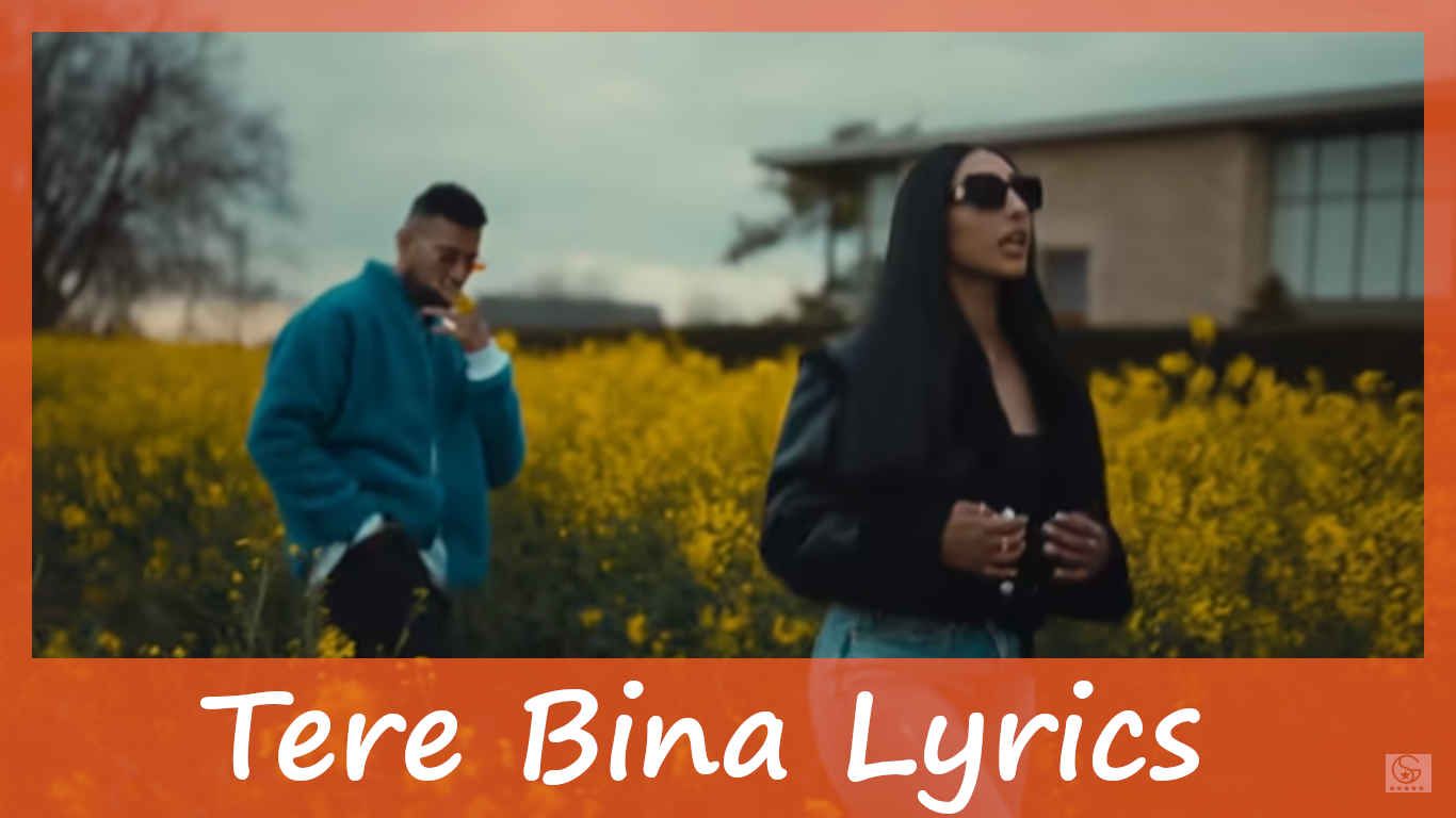 Tere Bina Lyrics In English – Garry Sandhu x Miss Pooja